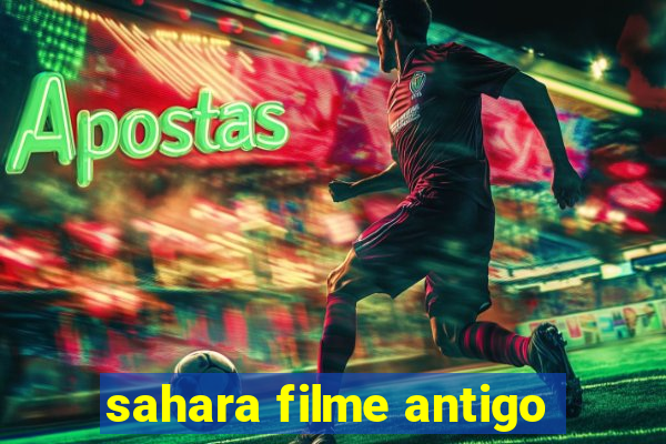 sahara filme antigo